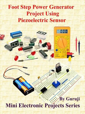 cover image of Foot Step Power Generator Project Using Piezoelectric Sensor